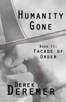 Humanity Gone (Book 2): Facade of Order