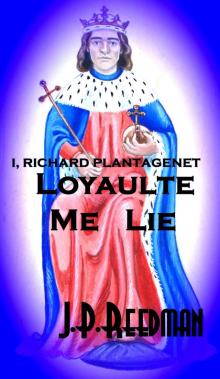 I, Richard Plantagenet: Book Two: Loyaulte Me Lie