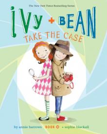 Ivy and Bean Take the Case