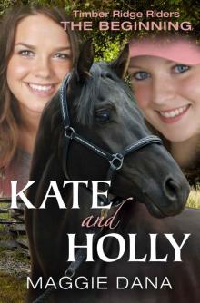 Kate and Holly: The Beginning (Timber Ridge Riders Book 0)