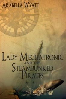 Lady Mechatronic and the Steampunked Pirates