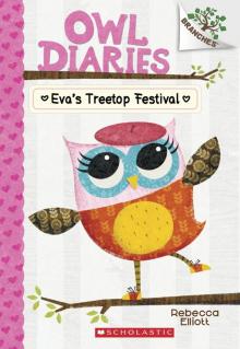 Owl Diaries #1: Eva's Treetop Festival (A Branches Book)