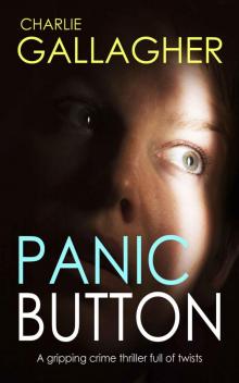 PANIC BUTTON a gripping crime thriller full of twists