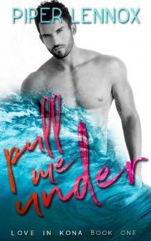 Pull Me Under (Love In Kona Book 1)