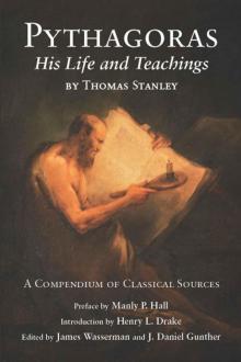 Pythagoras: His Life and Teaching, a Compendium of Classical Sources