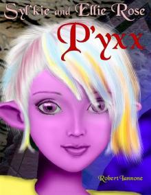 P'yxx - Syl'kie and Ellie Rose's 1st adventure