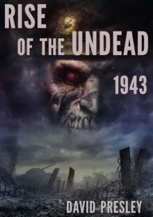 Rise of the Undead 1943