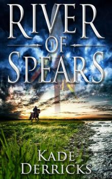 River of Spears (Kingdom's Forge Book 0)