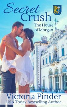 Secret Crush (The House of Morgan Book 1)