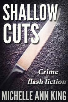 Shallow Cuts: Crime Flash Fiction