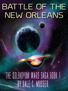 Solbidyum Wars Saga Book 1: Battle of the New Orleans