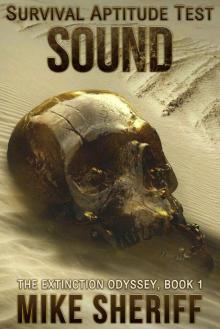 Survival Aptitude Test: Sound (The Extinction Odyssey Book 1)