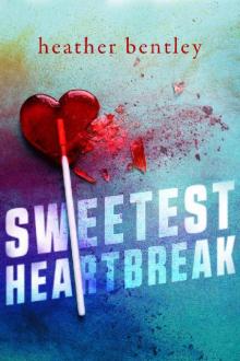 Sweetest Heartbreak (Sweetness Book 1)