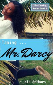 Taming Mr. Darcy (The Taming Series Book 4)