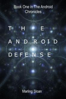 The Android Chronicles Book One: The Android Defense