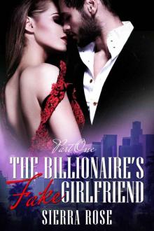 The Billionaire's Fake Girlfriend - Part 1 (The Billionaire Saga)