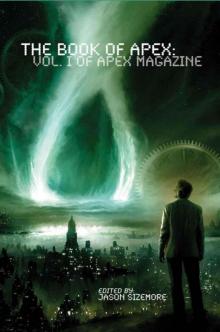 The Book of Apex: Volume 2 of Apex Magazine