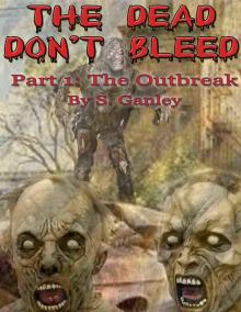 The Dead Don't Bleed: Part 1, The Outbreak