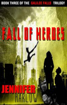 The Galilee Falls Trilogy (Book 3): Fall of Heroes