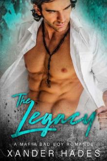 The Legacy: A Mafia Bad Boy Romance