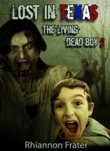 The Living Dead Boy (Book 2): Lost in Texas