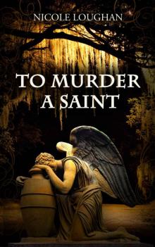 To Murder a Saint (Saints Mystery Series Book 1)