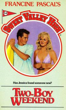 Two-Boy Weekend (Sweet Valley High Book 54)