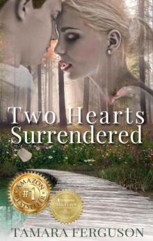 Two Hearts Surrendered (Two Hearts Wounded Warrior Book 1)