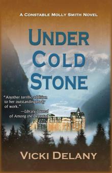 Under Cold Stone: A Constable Molly Smith Mystery (Constable Molly Smith Novels)