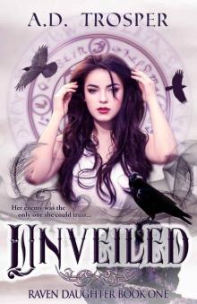 Unveiled (Raven Daughter Book 1)