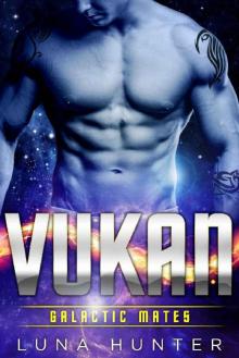 Vukan (Scifi Alien Romance) (Galactic Mates)