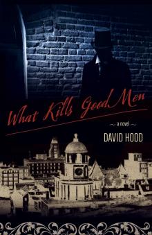 What Kills Good Men