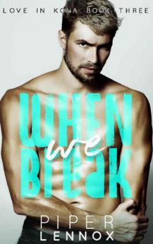 When We Break (Love In Kona Book 3)