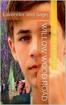 Willow Wood Road: Lavender and Sage