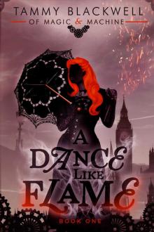 A Dance Like Flame (Of Magic & Machine Book 1)