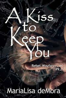 A Kiss to Keep You (Rebel Wayfarers MC Book 14)