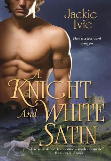 A Knight and White Satin