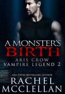 A Monster’s Birth: Aris Crow Vampire Legend