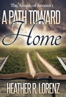 A Path Toward Home (The Annals of Avonea)