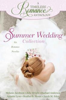 A Timeless Romance Anthology: Summer Wedding Collection