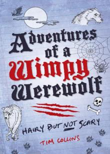 Adventures of a Wimpy Werewolf: Hairy But Not Scary