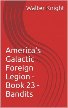 America's Galactic Foreign Legion - Book 23 - Bandits