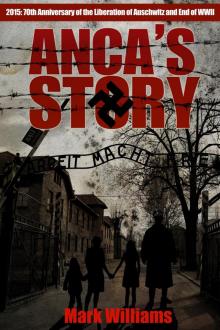 Anca's Story--a novel of the Holocaust