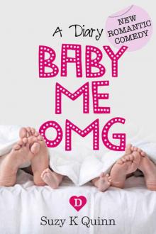 Baby, Me, OMG: Motherhood fiction (Surprise Baby Romance)