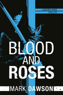 Blood and Roses (A Beatrix Rose Thriller Book 3)