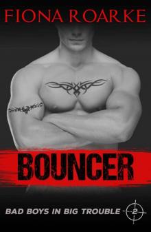 Bouncer (Bad Boys in Big Trouble Book 2)