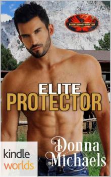 Brotherhood Protectors: Elite Protector (Kindle Worlds Novella)