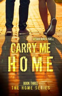 Carry Me Home (The Home Series: Book Three)