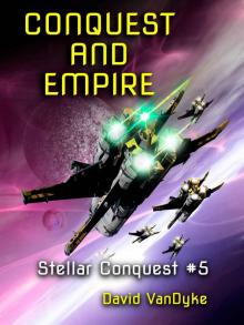 Conquest and Empire (Stellar Conquest Series Book 5)