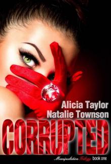 Corrupted (Manipulation Trilogy #1)